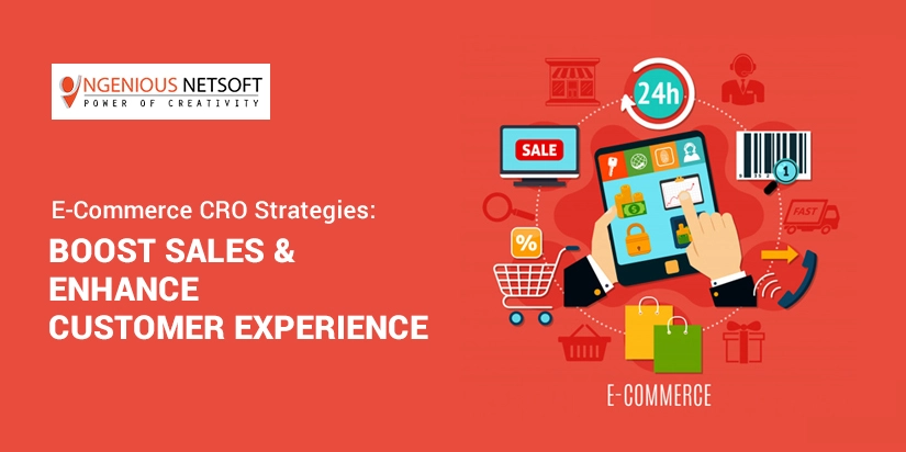 Ingenious Netsoft: E-Commerce-CRO-Strategies-Boost-Sales-And-Enhance-Customer-Experience