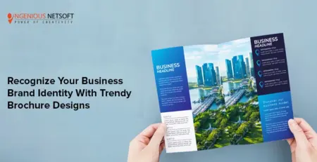 Ingenious netsoft: Recognize Your Business Brand Identity With Trendy Broucher Designs