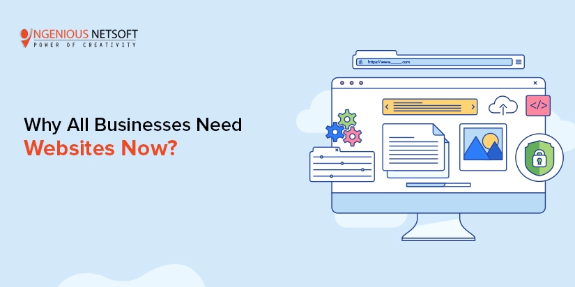 Ingenious Netsoft: Why All Businesses Need Website Now