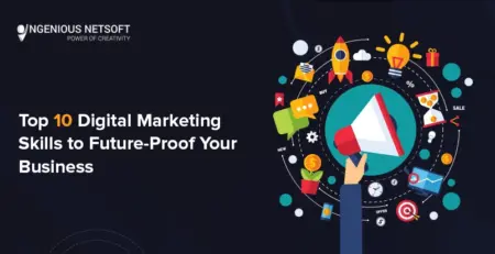 Ingenious Netsoft: Top 10 Digital Marketing Skills To Future Proof Your Business