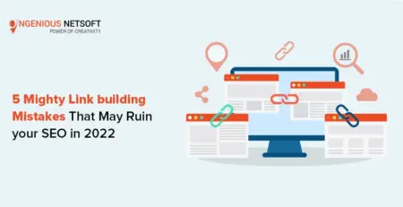 Ingenious Netsoft: 5 Mighty Link Building Mistakes That May Ruin Your Seo In 2022