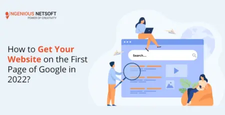 Ingenious Netsoft: How To Get Your Website On The First Page Of Google In 2022