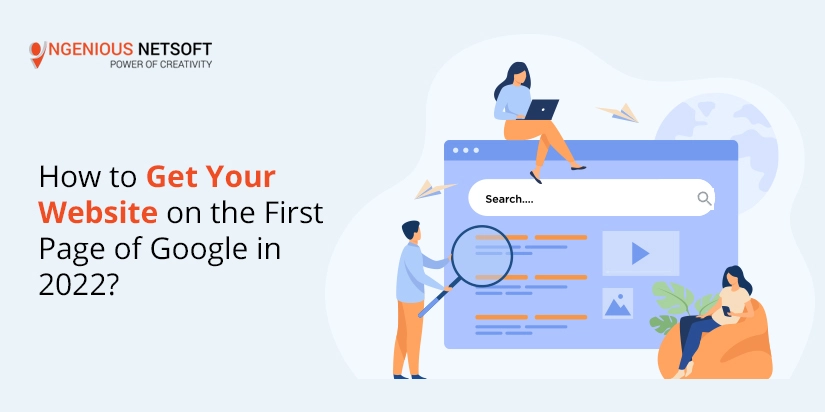 Ingenious Netsoft: How To Get Your Website On The First Page Of Google In 2022