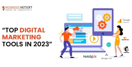 Ingenious Netsoft: top digital marketing tools in 2023