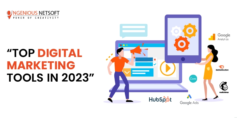 Ingenious Netsoft: top digital marketing tools in 2023