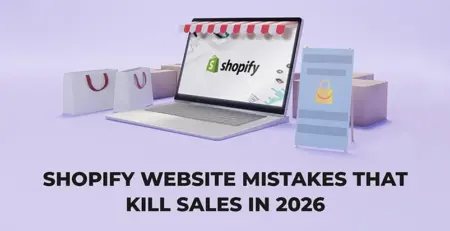 Shopify Website Mistakes That Kill Sales in 2026 (Design, Apps & Analytics)