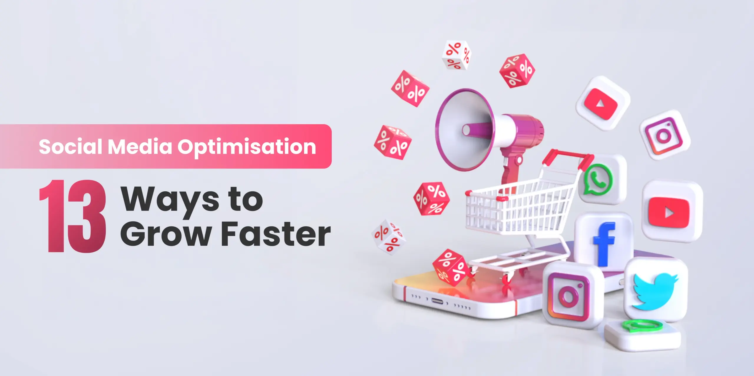 Social Media Optimisation: 13 Ways to Grow Faster
